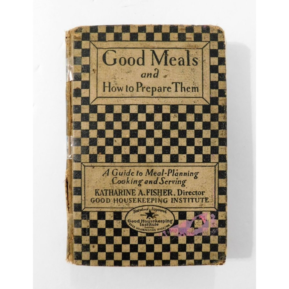Good Meals and How to Prepare Them 9th Edition 1929 Good Housekeeping